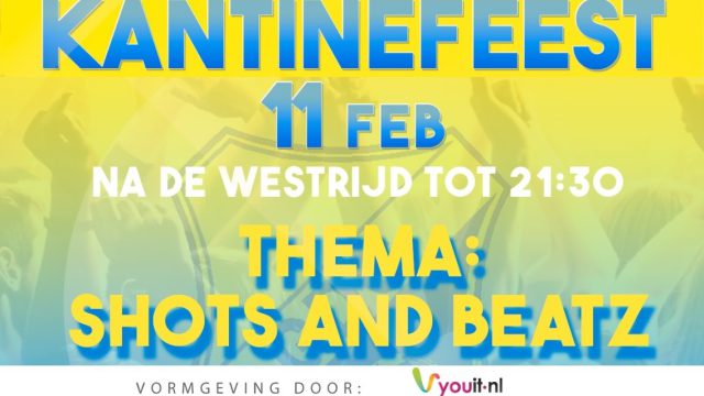 11 februari: kantinefeest ‘Shots and Beatz’